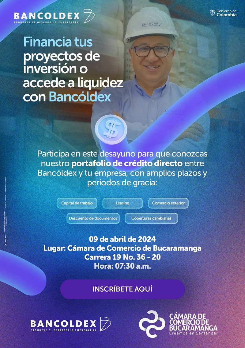 FINANCIA TUS PROYECTOS DE INVERSIÓN O ACEDE A LIQUIDEZ CON BANCÓLDEX