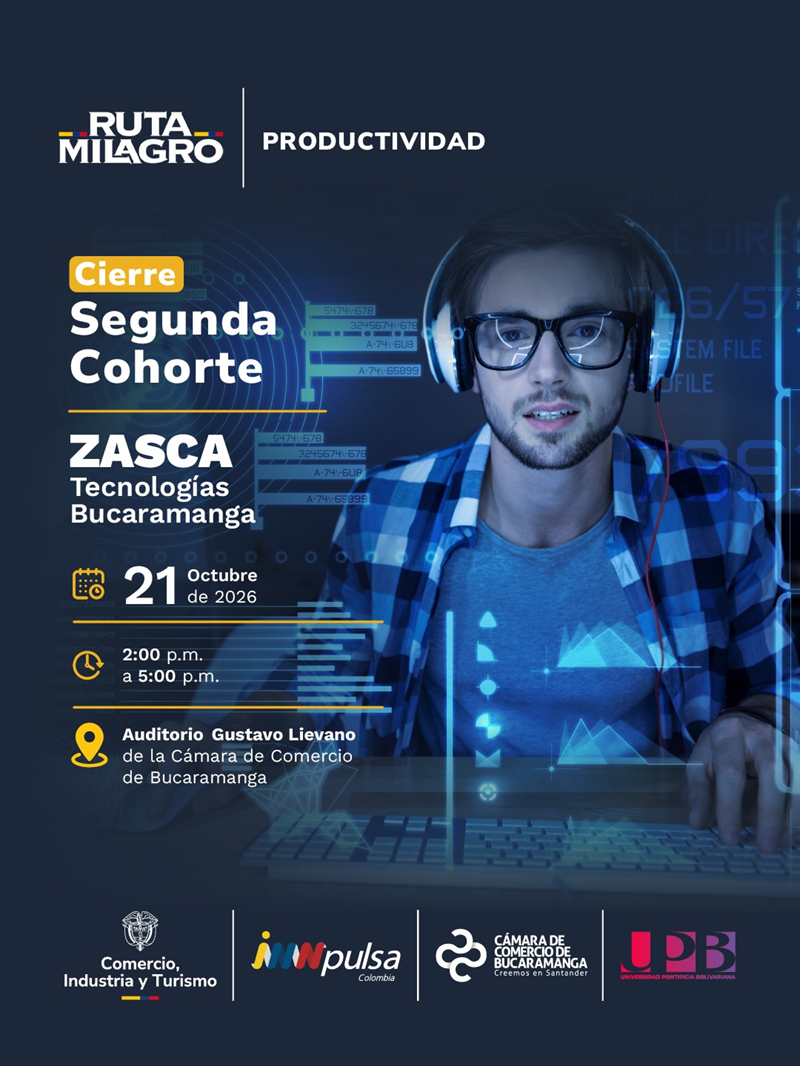 CIERRE SEGUNDA COHORTE CENTRO DE REINDUSTRIALIZACI&Oacute;N ZASCA TECNOLOG&Iacute;AS BUCARAMANGA 