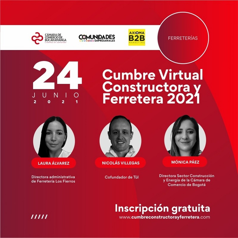 SEGUNDA VERSIÓN DE LA CUMBRE VIRTUAL CONSTRUCTORA Y FERRETERA 2021