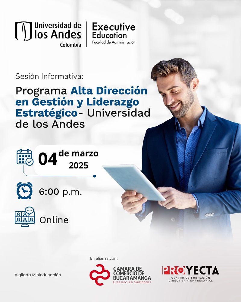 SESIÓN INFORMATIVA: PROGRAMA ALTA DIRECCIÓN EN GESTIÓN Y LIDERAZGO ESTRATÉGICO- UNIV. DE LOS ANDES