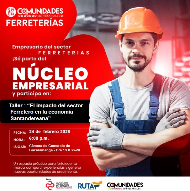 N&Uacute;CLEO EMPRESARIAL - TALLER EL IMPACTO DEL SECTOR FERRETERO EN LA ECONOM&Iacute;A SANTANDEREANA